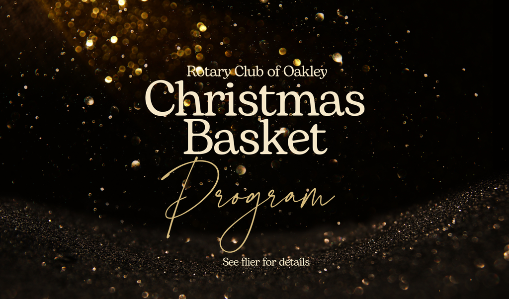 Rotary Club of Oakley Christmas Basket Program