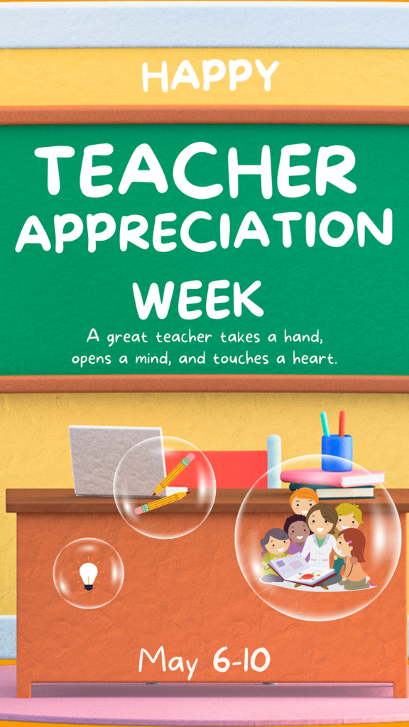 Teacher Appreciation Week May 6-10th