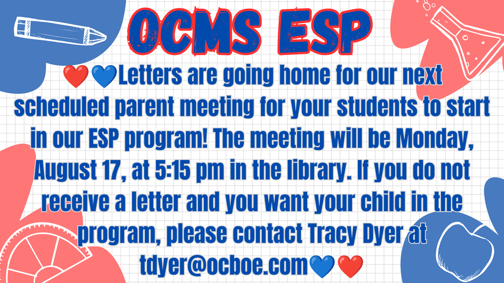 A red, white, and blue OCMS ESP graphic announces that letters are being sent home for the next scheduled parent meeting. The meeting is Monday, August 17, at 5:15 p.m. in the library. Families who do not receive a letter but want their child in the program are asked to contact Tracy Dyer at tdyer@ocboe.com.