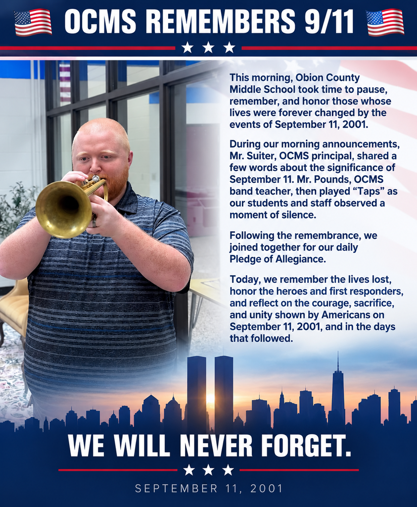 Patriotic OCMS 9/11 remembrance graphic featuring Mr. Pounds playing “Taps.” The graphic explains that Principal Mr. Suiter shared remarks about September 11 during morning announcements, followed by “Taps,” a moment of silence, and the Pledge of Allegiance. American flags and a patriotic skyline design accompany the message, “We Will Never Forget — September 11, 2001.”