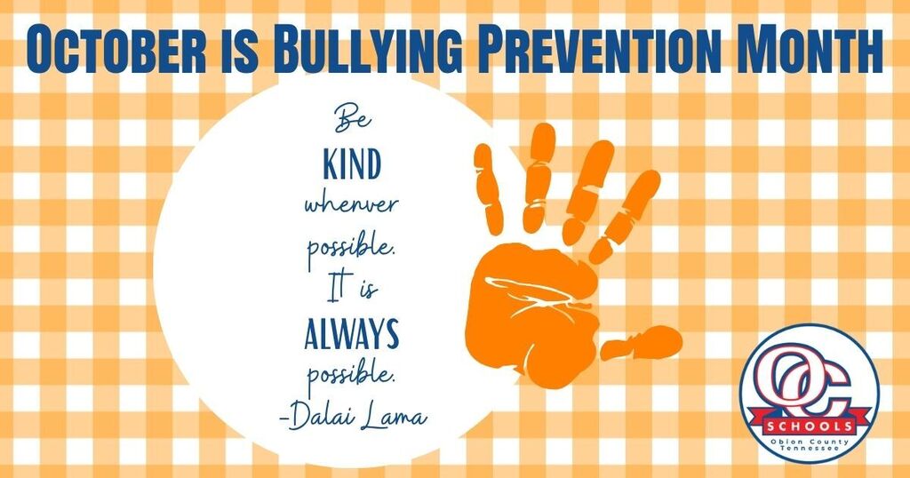 National bullying prevention month with words "Be Kind whenever possible. It is always possible. - Dalai Lama" and shows OC Schools logo.