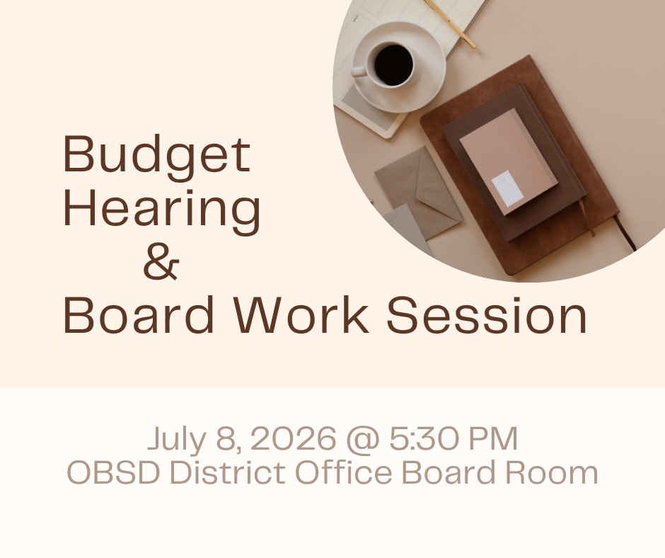 Budget Hearing and Board Work Session July 8 2026 at 5:30 OBSD District Office Board Room