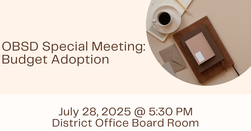 OBSD Special Meeting Budget adoption july 28 2025 @ 5:30 district office board room