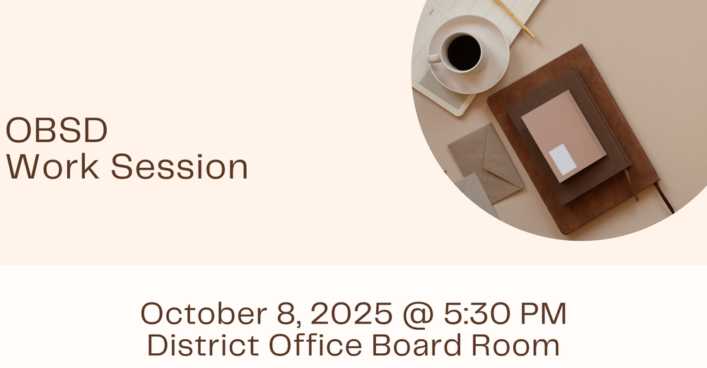 OBSD Work session 10/8/2025 @ 5:30 District Office Board Room