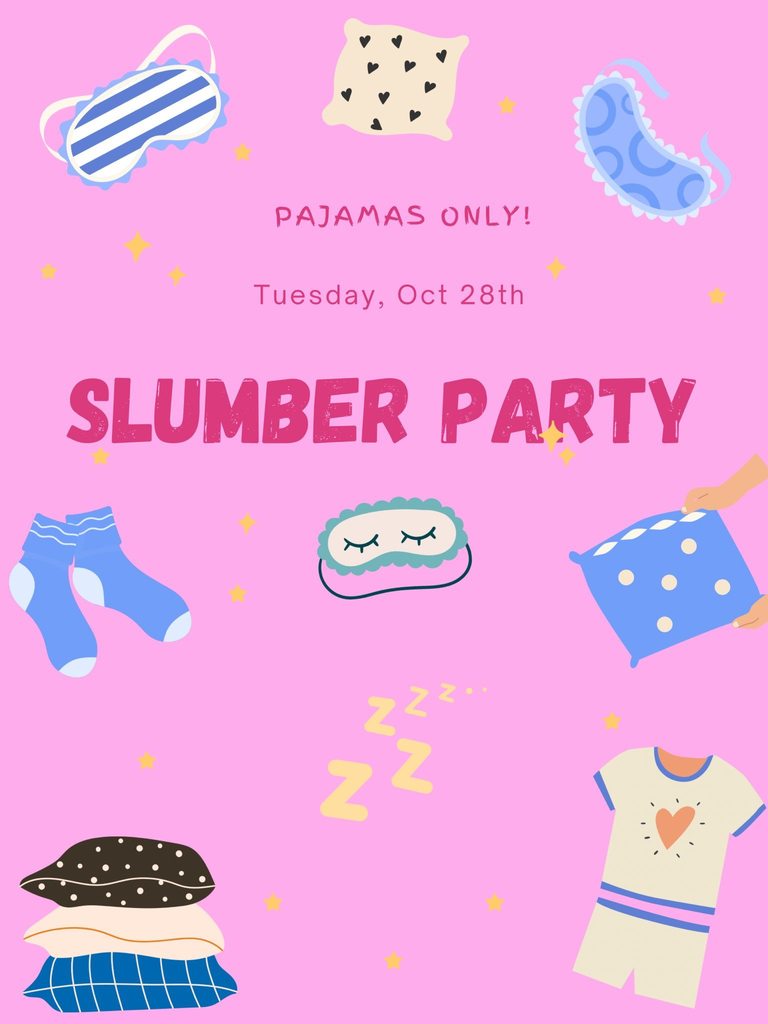 😴 TUESDAY: Slumber Party! Pajamas welcome! 💤