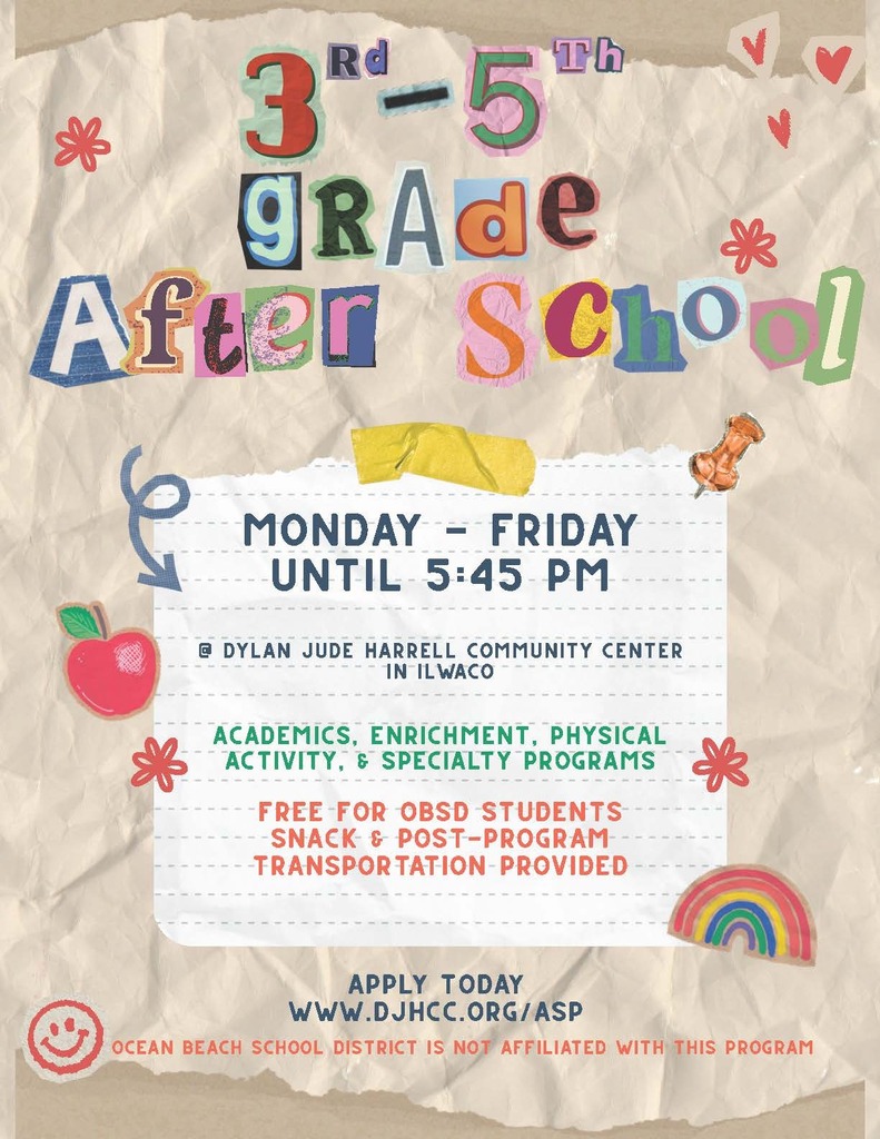 Flyer with decorative images for the after school program at the DJHCC 3rd - 5th grade Monday - Friday until 5:45 PM at Dylan Jude Harrell community center in ilwaco free to OBSD kids Academics, enrichment, play & apecialty programs. snack & post-program transportation provided for more info go to www.djhcc.org/asp apply today. Ocean Beach School district is not affiliated with this program.