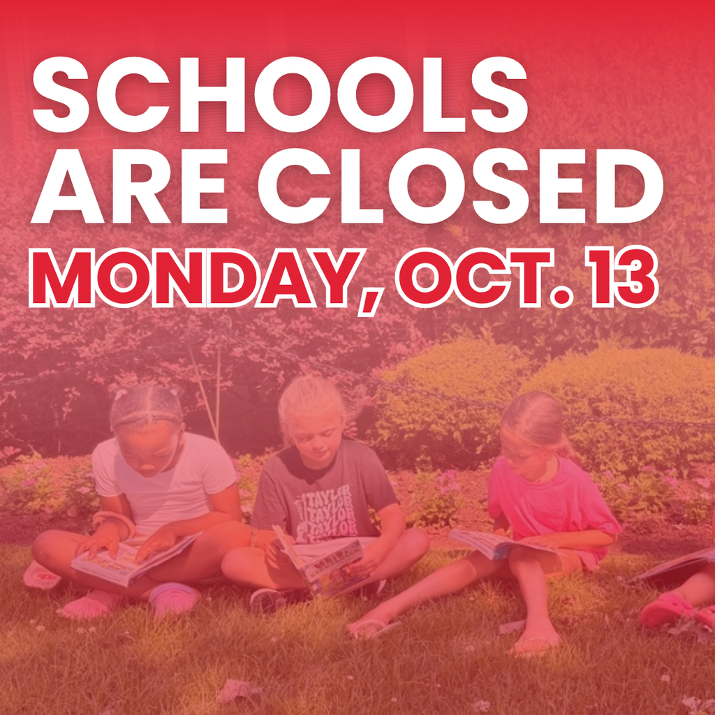 SCHOOLS CLOSED MONDAY OCT. 13 GRAPHIC WITH STUDENTS READING