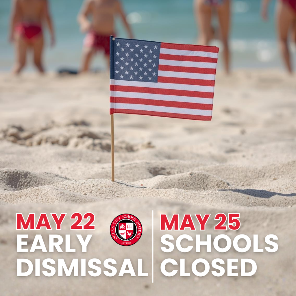 May 22 Early Dismissal / Schools Closed May 25 American Flag in Sand