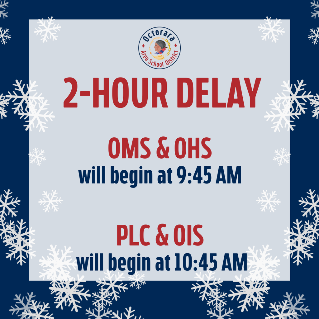 OASD Operating on a 2-Hour Delay Tomorrow - OMS and OHS will begin at 9:45 AM and the PLC and OIS will begin at 10:45 AM. 