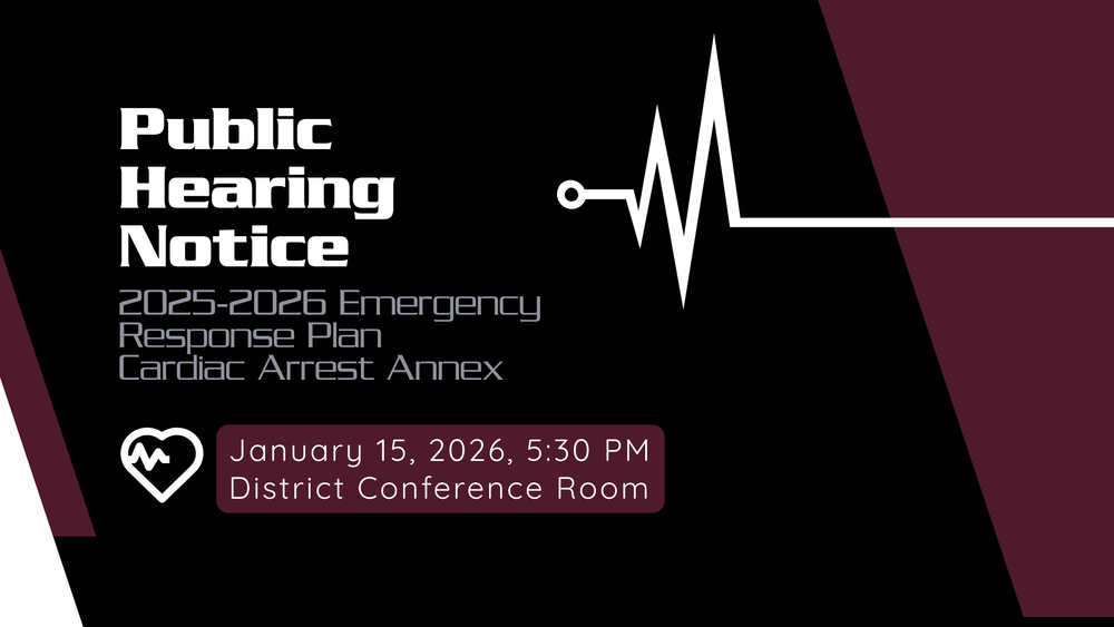 Public Hearin Notice. 2025-2026 Emergency Response Plan. Cardiac Arrest Annex. January 15, 2026, 5:30 PM. District Conference Room.