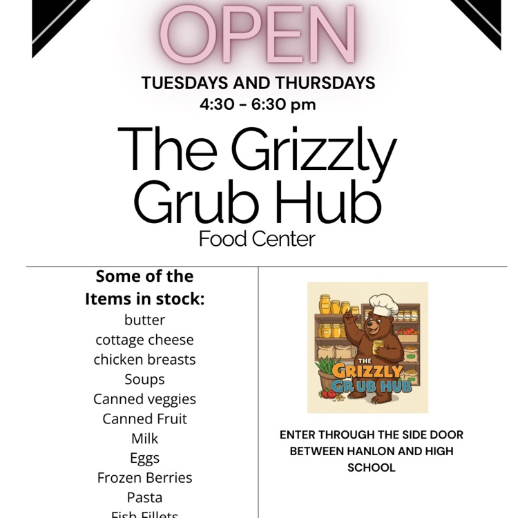sign for Grizzly Grub. open Tuesdays and Thursdays from 4:30-6:30. Items at the grub hub: butter, canned vegetables, canned fruit, frozen foods, chicken breast, pasta, fish fillets