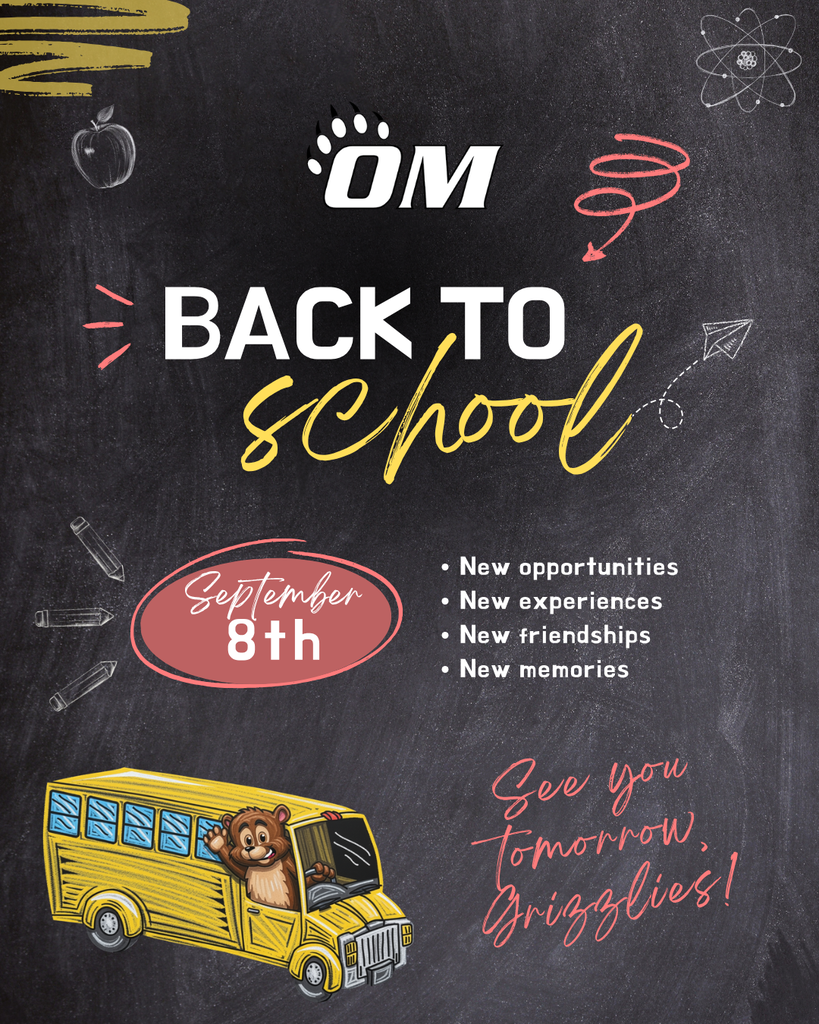 Back-to-school graphic with a chalkboard background and the OM bear paw logo at the top. Large text reads “Back to School.” Decorative school-themed chalk drawings include an apple, pencils, a paper airplane, and science symbols. A highlighted circle displays the date “September 8th.” A bulleted list reads: “New opportunities,” “New experiences,” “New friendships,” and “New memories.” At the bottom, a cartoon grizzly bear waves from a yellow school bus. Text in the lower right corner reads, “See you tomorrow, Grizzlies!”