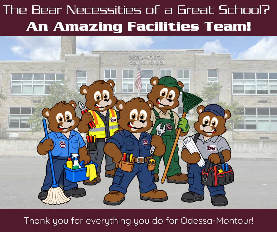 Poster celebrating Odessa-Montour’s Facilities Team. The image features five cartoon bear mascots dressed as facilities and maintenance staff standing in front of Odessa-Montour Central School. Each bear represents a different role, including custodial, maintenance, groundskeeping, and facilities support, with tools such as a mop, cleaning supplies, pliers, a rake, blueprints, and tool belts. Text at the top reads, “The Bear Necessities of a Great School? An Amazing Facilities Team!” and text at the bottom says, “Thank you for everything you do for Odessa-Montour!” The design uses Odessa-Montour school colors and highlights appreciation for the district’s facilities staff.