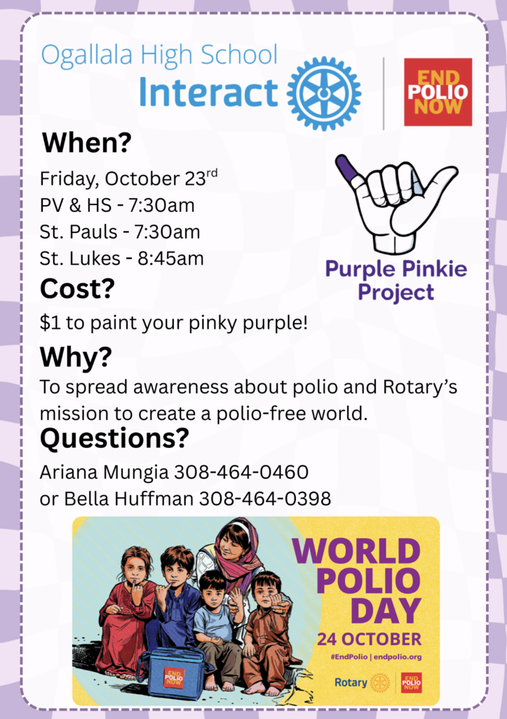 Purple-bordered flyer for Ogallala High School Interact’s Purple Pinkie Project on Friday, October 23. Participants can pay $1 to have their pinky painted purple to raise awareness about polio and Rotary’s mission for a polio-free world. Prairie View, OHS and St. Paul’s begin at 7:30 a.m.; St. Luke’s begins at 8:45 a.m. Questions: Ariana Mungia, 308-464-0460, or Bella Huffman, 308-464-0398. Illustrations show a purple pinky and a family alongside Rotary’s End Polio Now logo. World Polio Day is October 24.