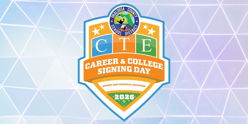 Graphic featuring the Okaloosa County School District logo above a colorful badge that reads ‘CTE Career & College Signing Day.’ The badge includes the words ‘Career and Technical Education’ and the year ‘2026,’ with a geometric light-blue background.