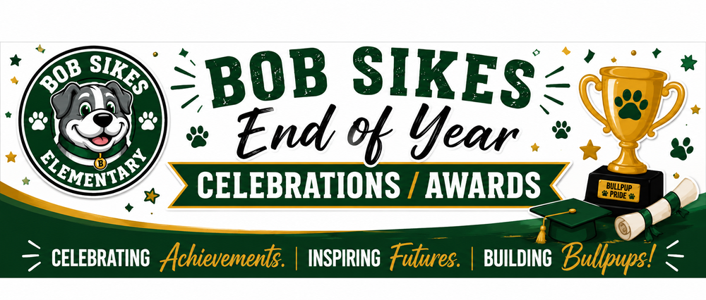 Colorful Bob Sikes Elementary end-of-year celebrations and awards banner featuring the Bullpup mascot, green and gold school colors, trophy, graduation cap, diploma, paw prints, and festive confetti with the text “Bob Sikes End of Year Celebrations/Awards” and “Celebrating Achievements. Inspiring Futures. Building Bullpups!”