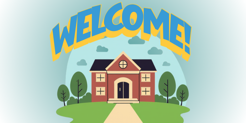 Illustration of a school building centered on a green lawn with a walkway leading to the front entrance, surrounded by trees and clouds. The word “Welcome!” appears in large, bold letters above the building against a light blue background.