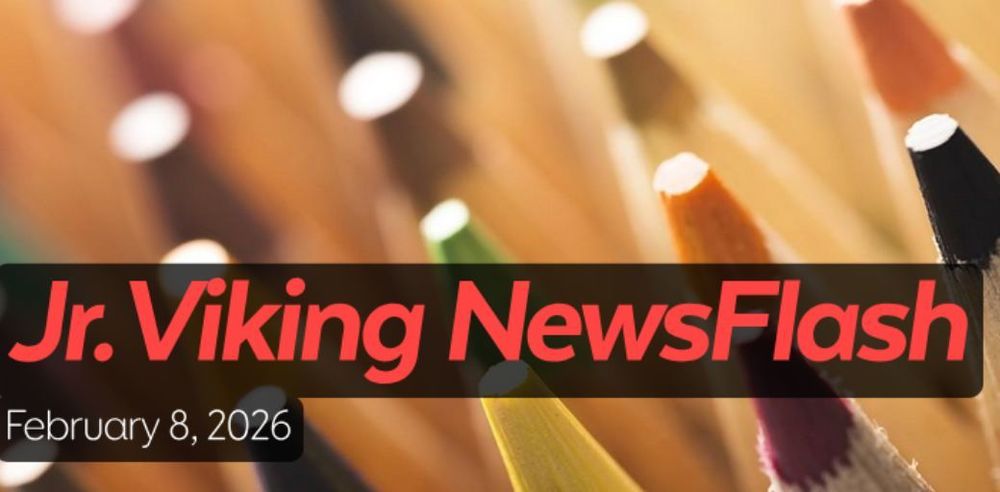 Colored pencils in the background with text reading ‘Jr. Viking NewsFlash, February 8, 2026.