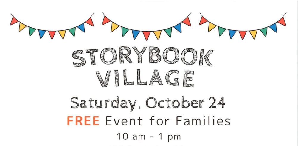 Storybook Village Saturday, October 24th, is a free event for families from 10 am to 1 pm.
