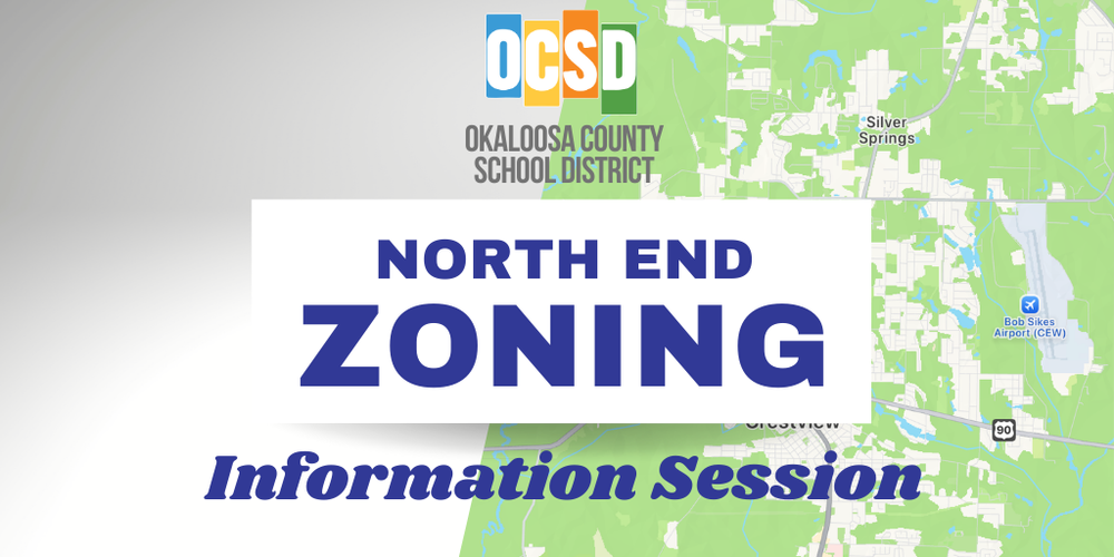 Okaloosa County School District North End Zoning Information Session
