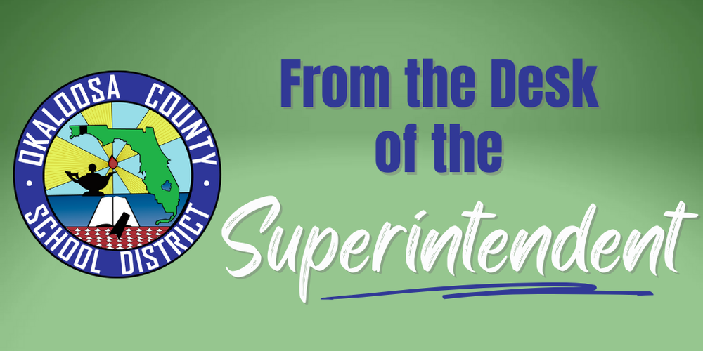 Okaloosa County School District From the Desk of the Superintendent