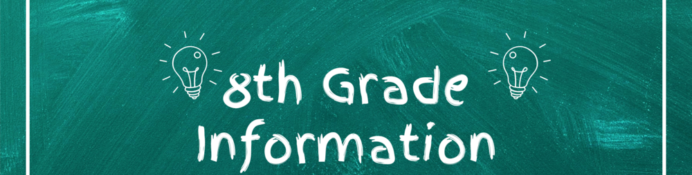 8th Grade Information