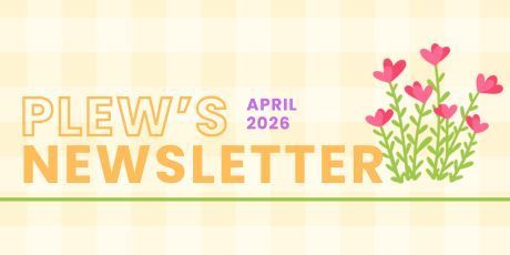 The image has flowers and reads "Plews Newsletter April 2026"