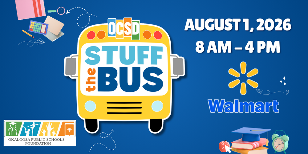 Graphic promoting a “Stuff the Bus” school supply drive, featuring a yellow school bus illustration with the words “OCSD Stuff the Bus.” The graphic displays event details: “August 1, 2026, 8 AM – 4 PM” and includes the Walmart logo. School-themed icons such as books, a graduation cap, a clock, and school supplies decorate the blue background. The Okaloosa Public Schools Foundation logo appears in the bottom corner.
