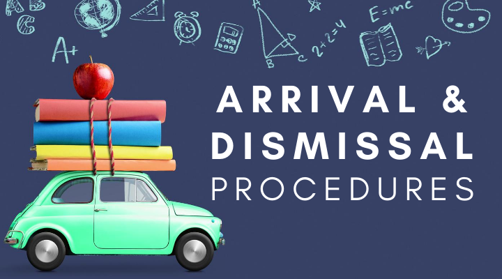 Arrival and Dismissal Procedures