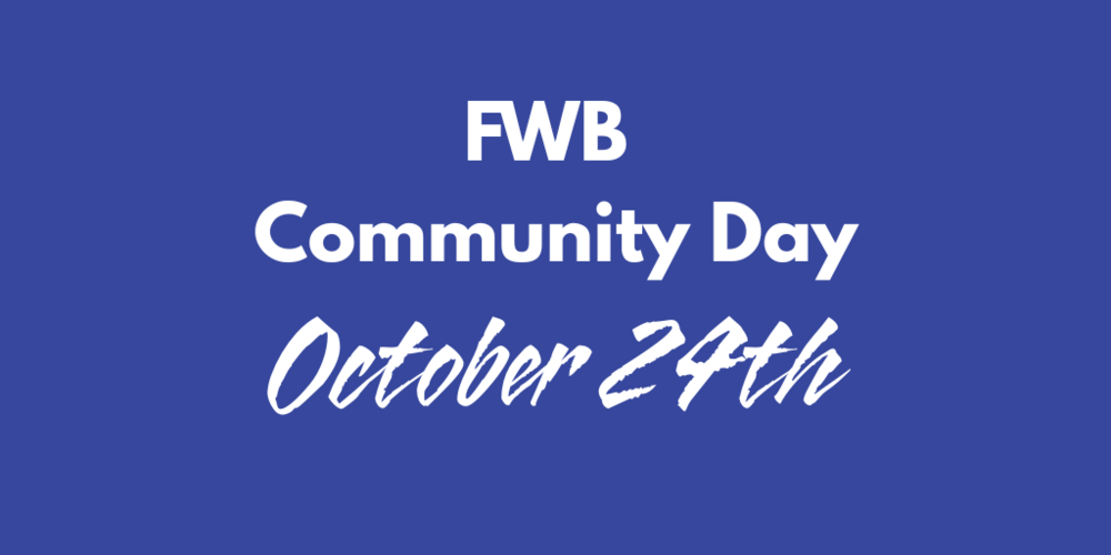 Blue graphic with white text reading, “FWB Community Day – October 24th.”