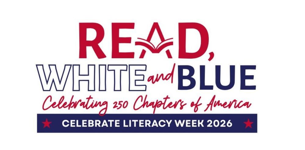 Read, White, and Blue Celebrating 250 Chapters of America - Celebrate Literacy Week 2026