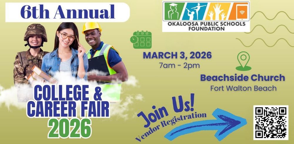 A promotional graphic for the “6th Annual College & Career Fair 2026” displays three individuals dressed in career-related attire, including military, medical, and construction fields. The event information reads: “March 3, 2026, 7am–2pm, Beachside Church, Fort Walton Beach.” The Okaloosa Public Schools Foundation logo appears at the top. A large arrow points to a QR code for vendor registration, alongside the text “Join Us!”