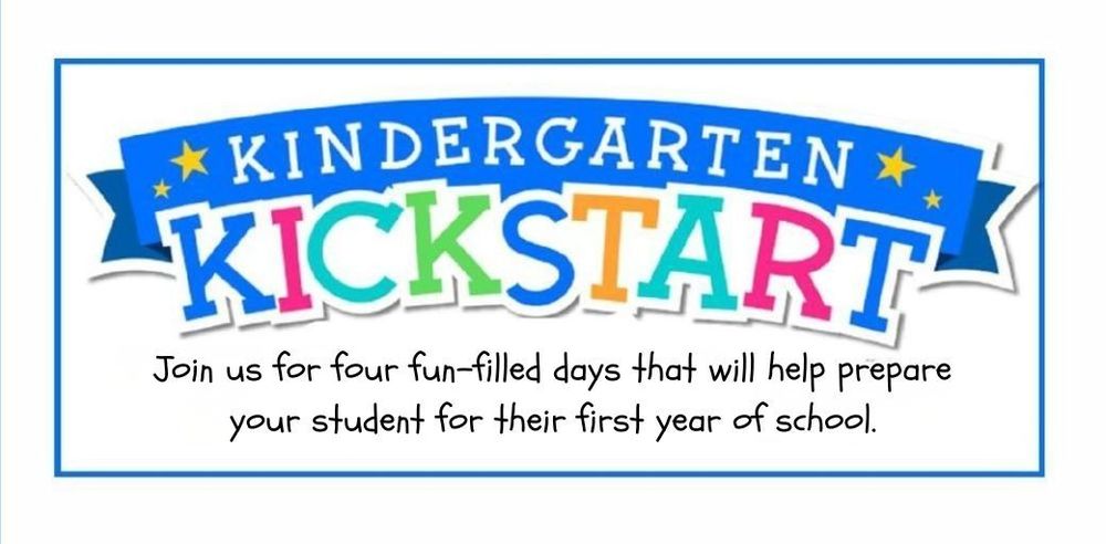 Graphic with a blue ribbon banner reading “Kindergarten Kickstart.” Below the title, text reads: “Join us for four fun-filled days that will help prepare your student for their first year of school.” The design includes blue borders and small yellow stars.