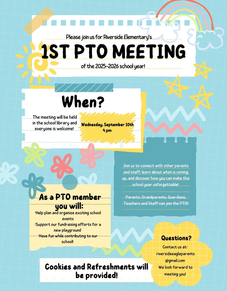 A colorful flyer with doodles of stars, butterflies, a sun, and a rainbow. The text reads: “Please join us for Riverside Elementary’s 1st PTO Meeting of the 2025–2026 school year! 📅 Wednesday, September 10th, 4 pm, in the school library. Everyone is welcome!  As a PTO member, you will:  Help plan and organize exciting school events  Support fundraising efforts for a new playground  Have fun while contributing to our school!  Cookies and refreshments will be provided. Contact: riversideeagleparents@gmail.com