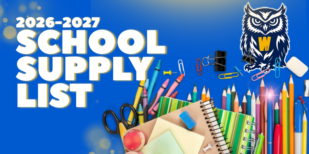 Graphic promoting the 2026-2027 school supply list for Walker Elementary School. The design features large white text reading “2026-2027 School Supply List” on a blue background. A Walker owl mascot logo appears in the upper-right corner. The bottom and right side of the graphic display an assortment of school supplies, including colored pencils, crayons, pencils, scissors, notebooks, paper clips, binder clips, an eraser, sticky notes, and pens. The image is bright and colorful with a back-to-school theme.