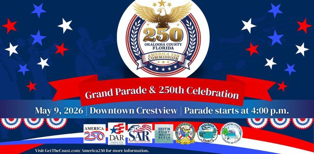 Patriotic banner advertising the Okaloosa County, Florida Grand Parade and 250th Celebration on May 9, 2026, in downtown Crestview, starting at 4:00 p.m.