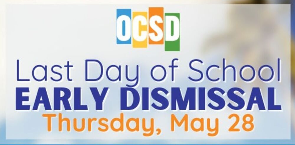 “Last Day of School Early Dismissal — Thursday, May 28.