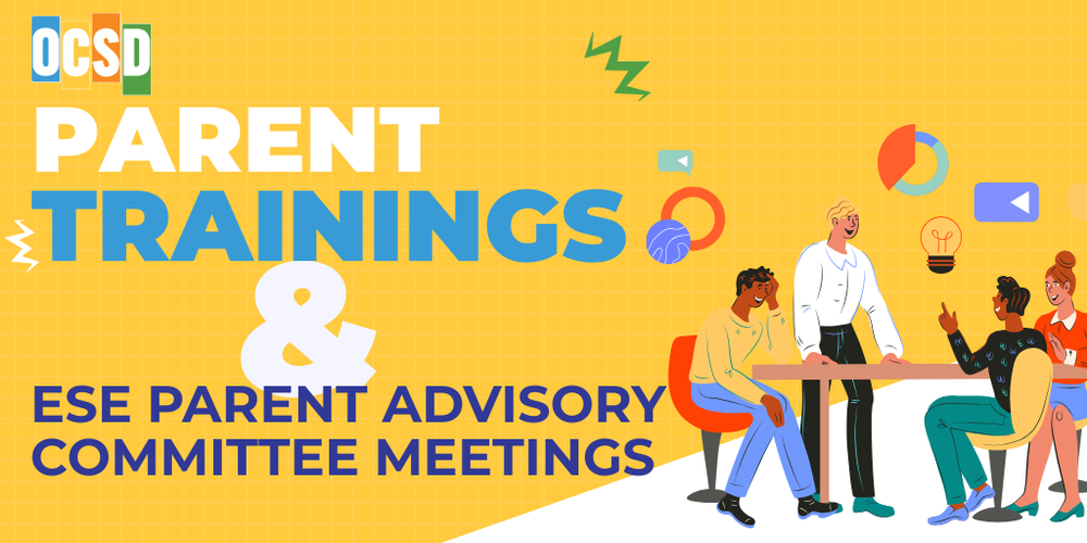 OCSD Parent Trainings & ESE Parent Advisory Committee Meetings