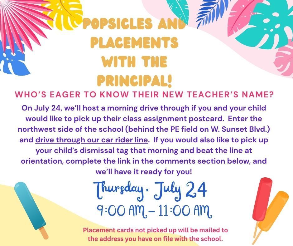 Thursday, July 24, 9:00 AM - 11:00 - Drive through our car rider line with your Wright Elementary student to pick up their tieacher placement postcard and a popsicle. See our Facebook post (link in comments) to fill out your child's dismissal information, and avoid the line at orientation. You'll be able to easily pick up your child's car/bus/walker tag without the wait!