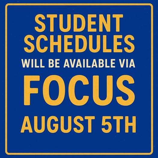 Student schedules will be available via FOCUS August 5th