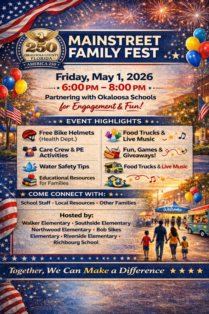 Flyer for Mainstreet Family Fest celebrating America 250 in Okaloosa County, Florida. Event takes place Friday, May 1, 2026, from 6:00 PM to 8:00 PM. Highlights include free bike helmets from the health department, care crew and PE activities, water safety tips, educational resources for families, food trucks, live music, games, and giveaways. Families are invited to connect with school staff, local resources, and other families. Hosted by Walker Elementary, Southside Elementary, Northwood Elementary, Bob Sikes Elementary, Riverside Elementary, and Richbourg School. Patriotic design with American flags, fireworks, balloons, and a family walking toward a festive downtown scene.