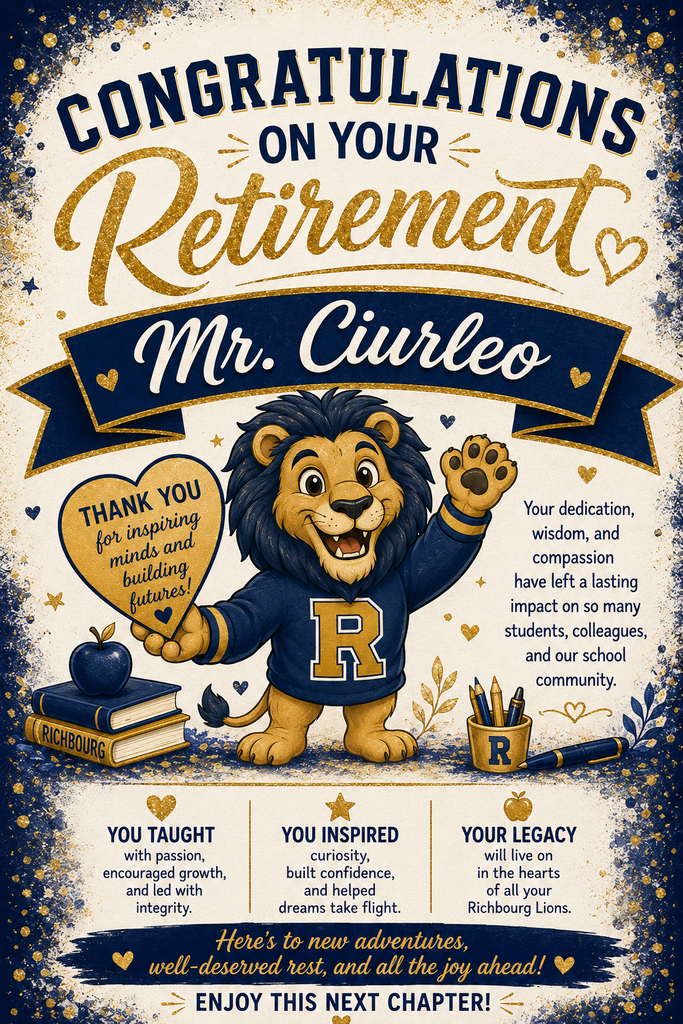 A retirement celebration poster in Richbourg’s blue and gold colors featuring a smiling lion mascot, school-themed decorations, and congratulatory messages honoring Mr. Ciurleo’s years of service and dedication to students and the school community.