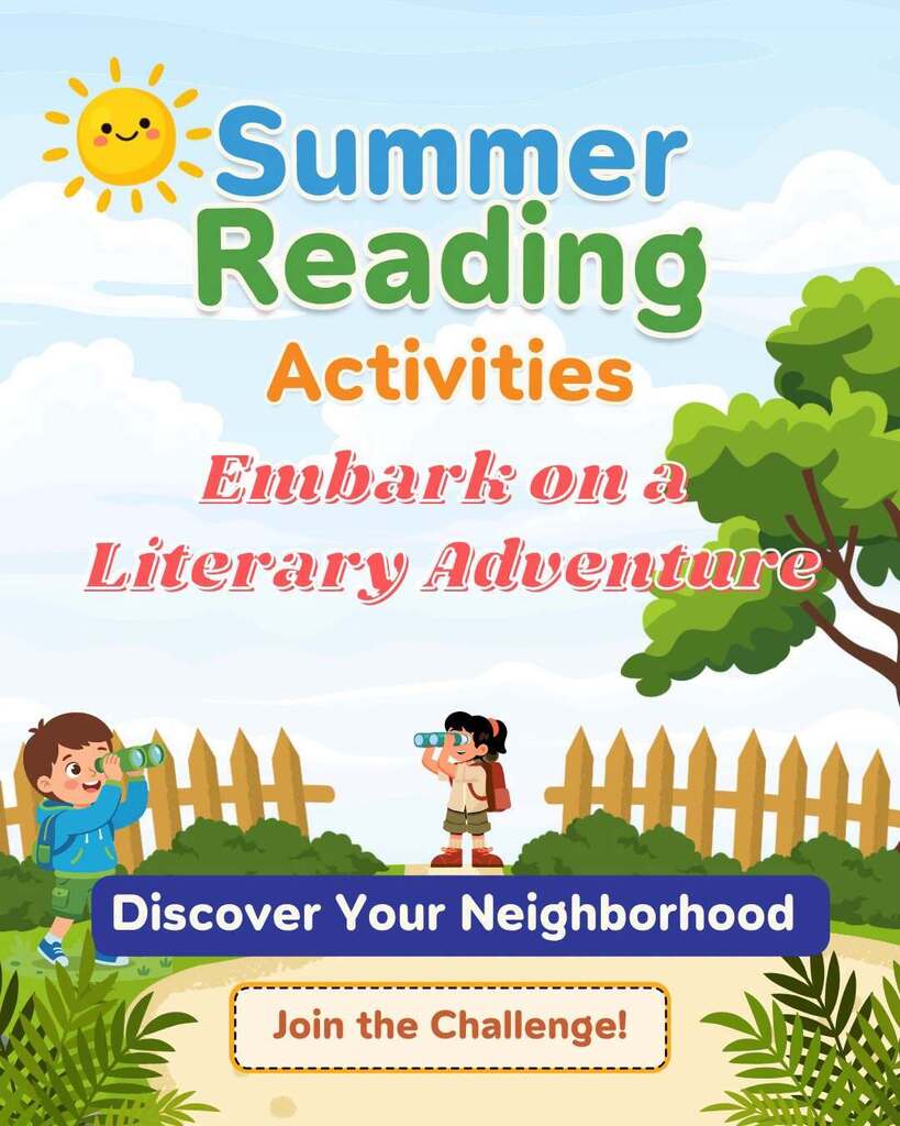 Summer Reading Activities - Embark on a Literary Adventure - Discover Your Neighborhood. Join the Challenge!
