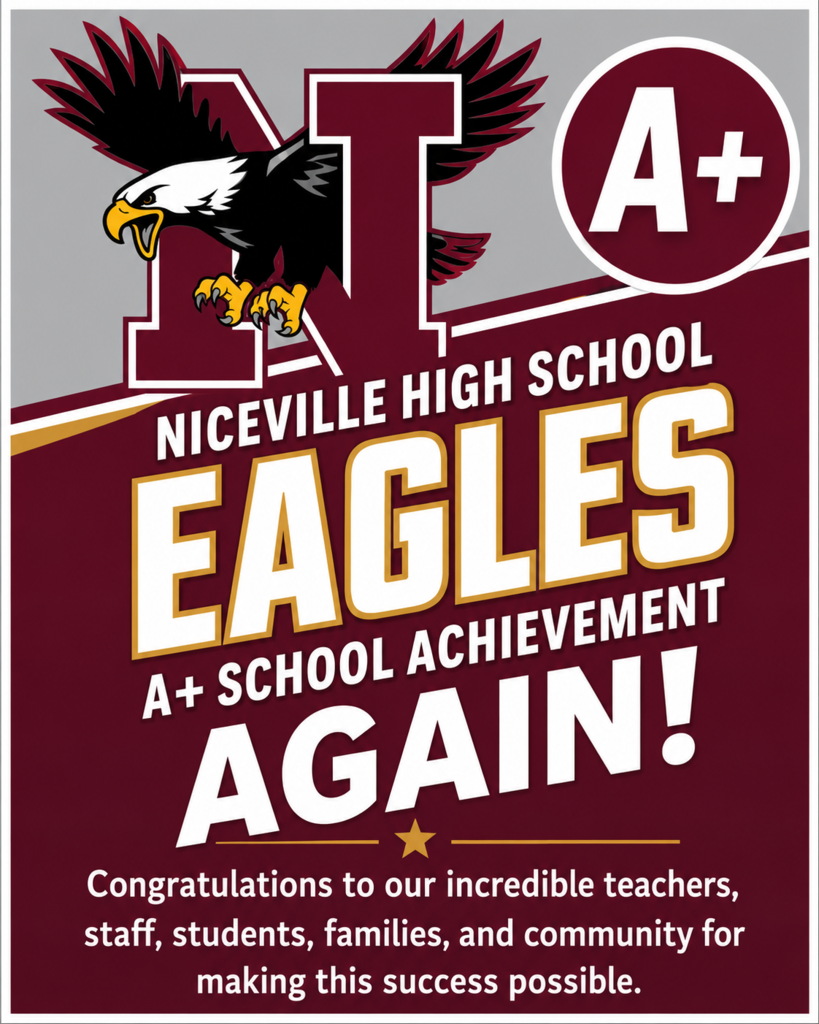 Graphic with Niceville High School's maroon "N" logo and an eagle mascot. A maroon circle in the upper right displays "A+." Large text reads: "Niceville High School Eagles. A+ School Achievement Again!" Smaller text at the bottom reads: "Congratulations to our incredible teachers, staff, students, families, and community for making this success possible."