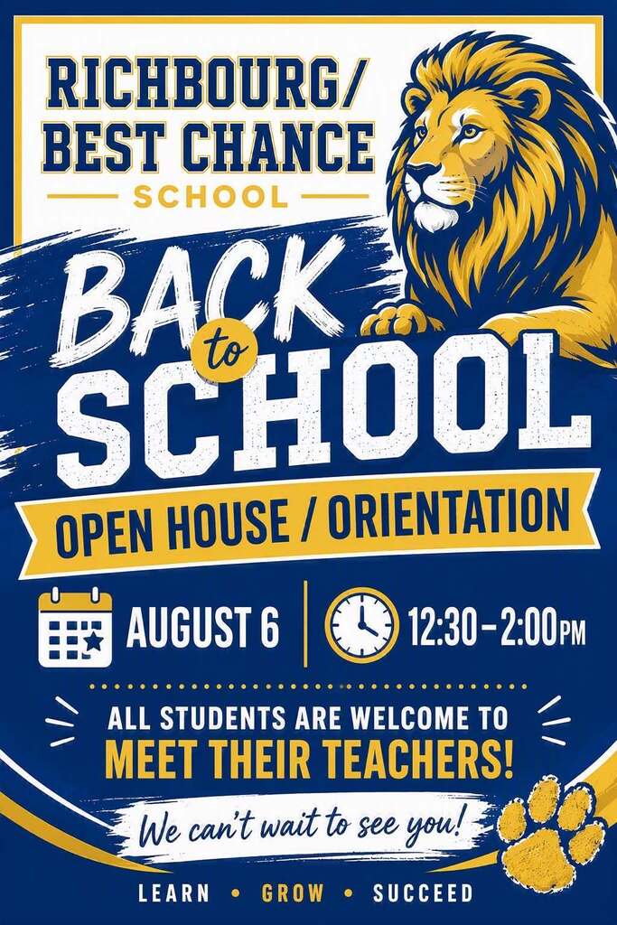 Promotional flyer for Richbourg/Best Chance School’s Back to School Open House/Orientation. The design features the school’s colors of OSHA blue and gold with a large gold and blue lion mascot on the right side. The headline reads “Back to School Open House / Orientation.” Event details state: “August 6, 12:30 PM - 2:00 PM.” Additional text reads: “All students are welcome to meet their teachers!” and “We can’t wait to see you!” The flyer includes calendar and clock icons, decorative gold accents, and a paw print graphic at the bottom. The overall design is bold, welcoming, and school spirited