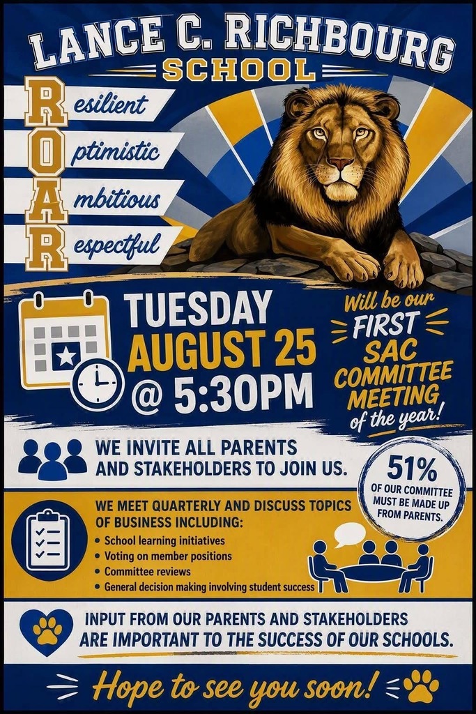 Lance C. Richbourg School invites parents and stakeholders to the first School Advisory Council (SAC) meeting of the 2026–2027 school year on Tuesday, August 25, at 5:30 p.m. The School Advisory Council meets quarterly to discuss school learning initiatives, member positions, committee reviews, and decisions that support student success. Parent and stakeholder input is important to the success of our school. We hope you will join us!