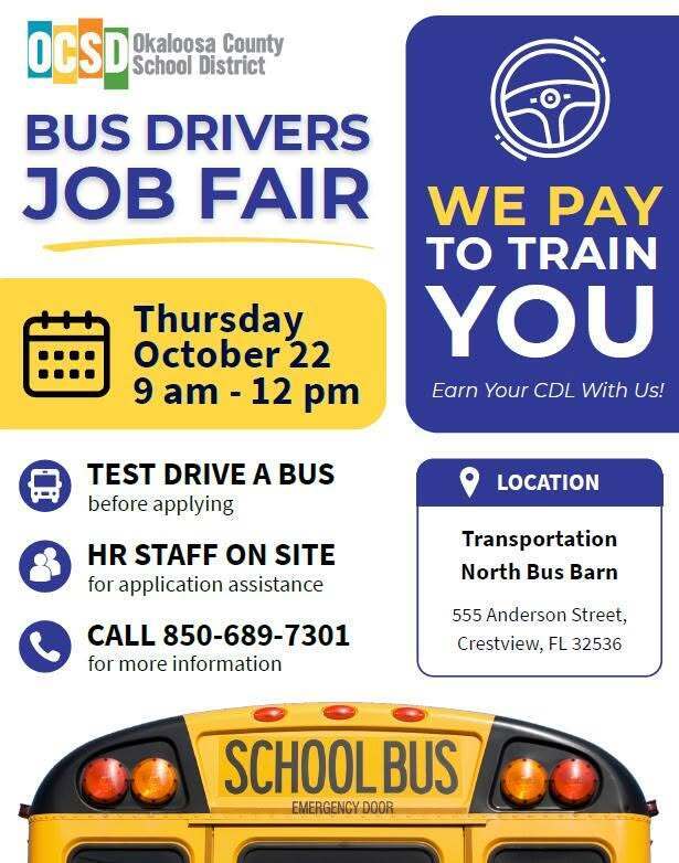 Flyer for the Okaloosa County School District Bus Drivers Job Fair. The event is Thursday, October 22, from 9:00 a.m. to 12:00 p.m. The flyer highlights “We Pay to Train You” and “Earn Your CDL With Us.” Attendees can test drive a bus before applying, receive application assistance from HR staff on site, and call 850-689-7301 for more information. The job fair will be held at the Transportation North Bus Barn, 555 Anderson Street, Crestview, FL 32536. A large yellow school bus image appears at the bottom of the flyer.