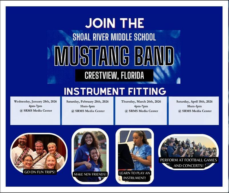 Join the Shoal River MIddle Wednesday, January 28th, Saturday, Feb. 28th, Thursday, March 26, Saturday, April 18School Mustang Band. Crestview, FL. Instrument Fitting. 