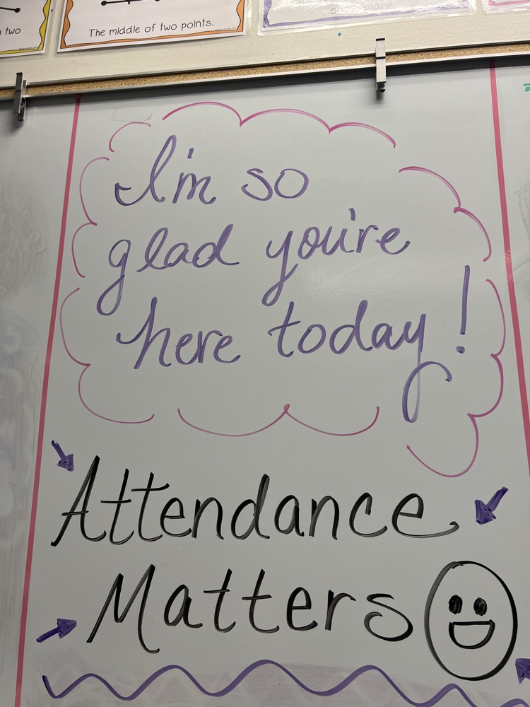 teachers board that reads I’m so glad you’re here attendance matters