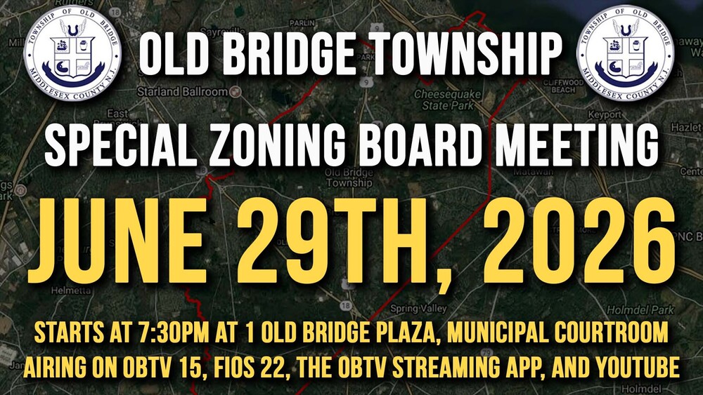 NOTICE IS HEREBY GIVEN that on Monday, June 29, 2026, at 7:30 P.M., a special meeting will be held before the Old Bridge Township Zoning Board